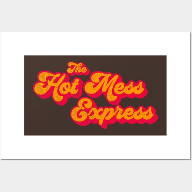 All Aboard the Hot Mess Express Wall Art by Contentarama